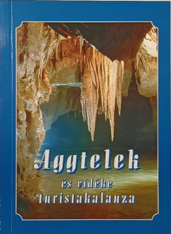 Aggtelek �s vid�ke turistakalauza