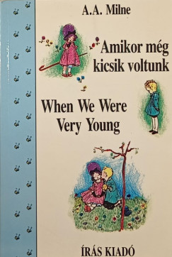 A. A. Milne - Amikor mg kicsik voltunk - Whwn We Were Very Young