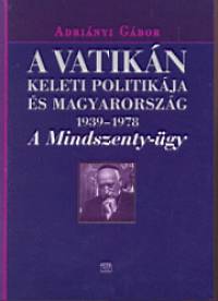 A Vatikn keleti politikja s Magyarorszg 1939-1978