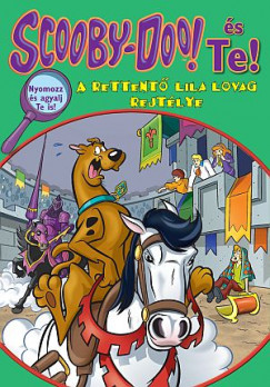 Scooby-Doo s Te! - A rettent Lila Lovag rejtlye
