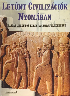 Letűnt civilizációk nyomában