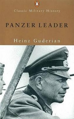 Heinz Guderian - Panzer Leader