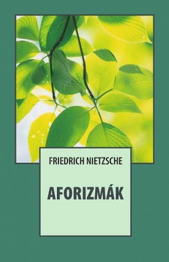 Könyv: Aforizmák (Friedrich Nietzsche)