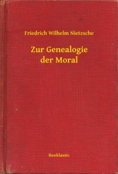 Nietzsche Friedrich - Friedrich Nietzsche - Zur Genealogie der Moral