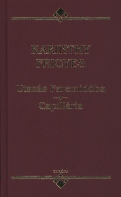 Karinthy Frigyes - Utazs Faremidba - Capillria