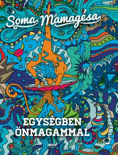 Soma Mamagsa - Egysgben nmagammal