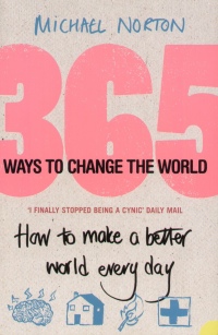 Michael Norton - 365 Ways to Change the World