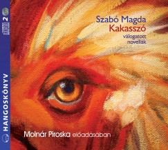 Szab Magda - Molnr Piroska - Kakassz - Hangosknyv