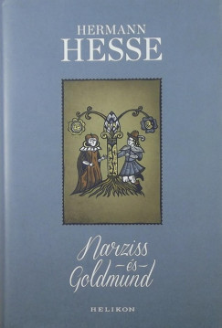 Hermann Hesse - Narziss és Goldmund (illusztrált)