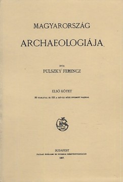 Magyarorszg archaeologija I.