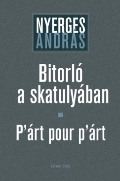 Nyerges Andrs - Bitorl a skatulyban