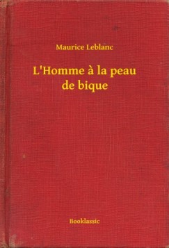 Maurice Leblanc - Leblanc Maurice - L Homme ? la peau de bique