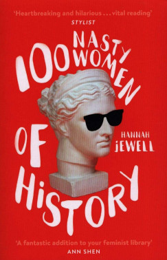 Hannah Jewell - 100 Nasty Women of History
