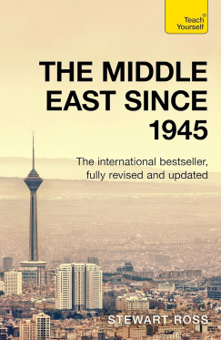 Stewart Ross - The Middle East since 1945