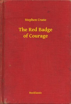 Stephen Crane - The Red Badge of Courage