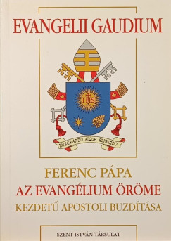 Evangelii Gaudium - Az evang�lium �r�me