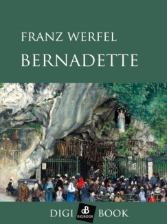Franz Werfel - Bernadette