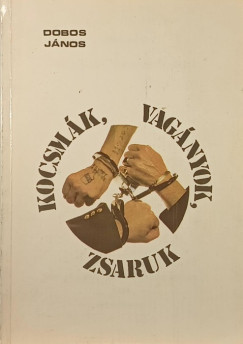 Vagnyok, kocsmk, zsaruk