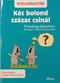 K�t bolond sz�zat csin�l