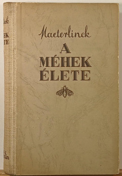 Maurice Maeterlinck - A méhek élete
