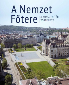 A Nemzet Ftere - A Kossuth tr trtnete