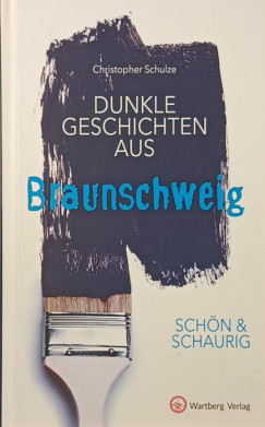 Christopher Schulze - Dunkle Geschichte aus Braunschweig