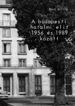 A budapesti hatalmi elit 1956 s 1989 kztt