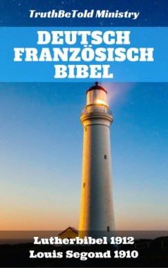 Deutsch Franzsisch Bibel - Lutherbibel 1912 - Louis Segond 1910