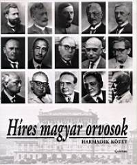 Kapronczay Kroly   (Szerk.) - Vizi E. Szilveszter   (Szerk.) - Hres magyar orvosok III. ktet