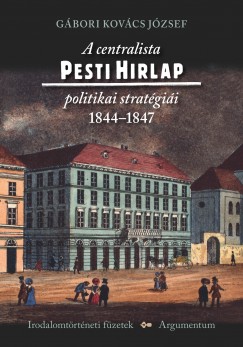 A centralista Pesti Hirlap politikai stratgii 1844-1847