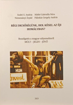 Rgi dicssgnk, hol ksel az ji homlyban?