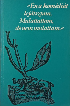 ?n a komdit lejtsztam, Mulattattam, de nem mulattam.?