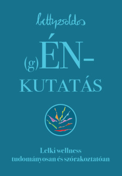 (g)�Nkutat�s - Lelki wellness tudom�nyosan �s sz�rakoztat�an