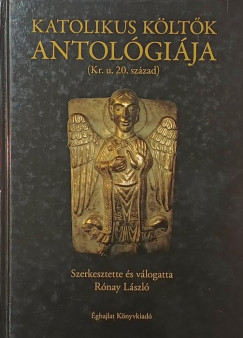 Rónay László (Szerk.) - Katolikusköltők antológiája