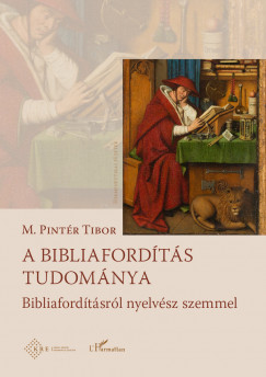 M. Pintr Tibor - A bibliafordts tudomnya