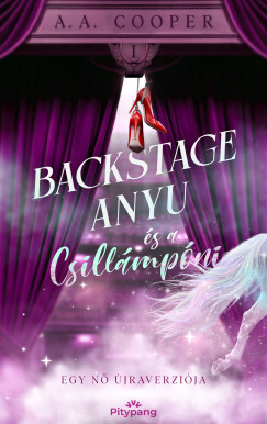 A. A. Cooper - Backstage Anyu és a Csillámpóni