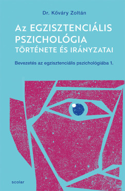 K�v�ry Zolt�n - Az egzisztenci�lis pszichol�gia t�rt�nete �s ir�nyzatai