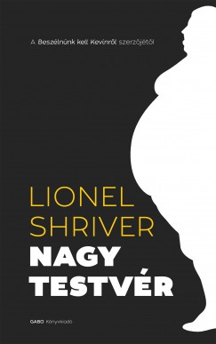 Lionel Shriver - Nagytestvr