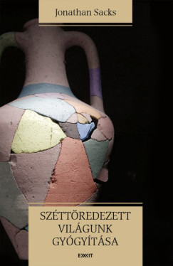 Jonathan Sacks - Szttredezett vilgunk gygytsa