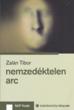 Zalán Tibor - Nemzedéktelen arc