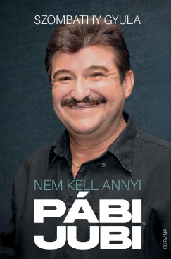 Nem kell annyi p�bijubi