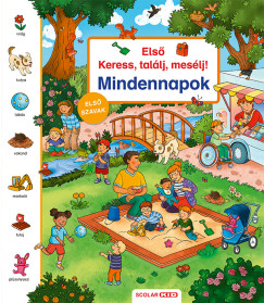 Els� keress, tal�lj, mes�lj! Mindennapok