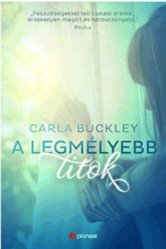 Carla Buckley - A legmlyebb titok