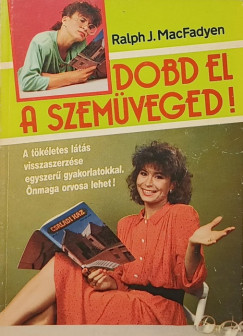 Dobd el a szemveged!