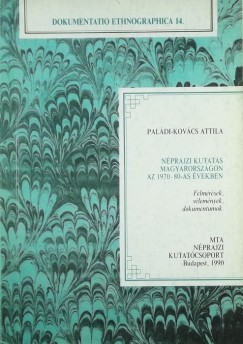 Paldi-Kovcs Attila - Nprajzi kutats Magyarorszgon az 1970-80-as vekben