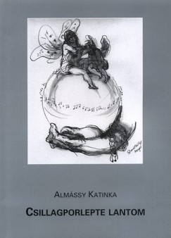 Almssy Katinka - Nagy Csaba Lszl   (Szerk.) - Csillagporlepte lantom