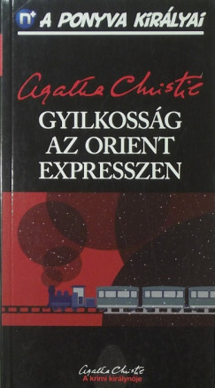 Agatha Christie Mallowan - Gyilkossg az Orient Expresszen