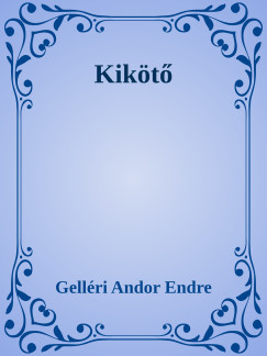 Gellri Andor Endre - Kikt