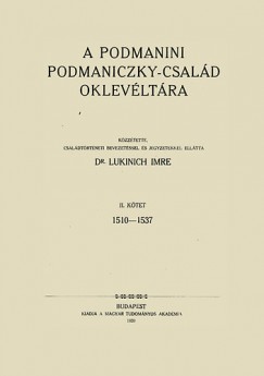 A podmanini Podmaniczky-csald oklevltra II. 1510-1537