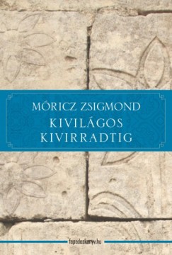 Mricz Zsigmond - Kivilgos kivirradtig
